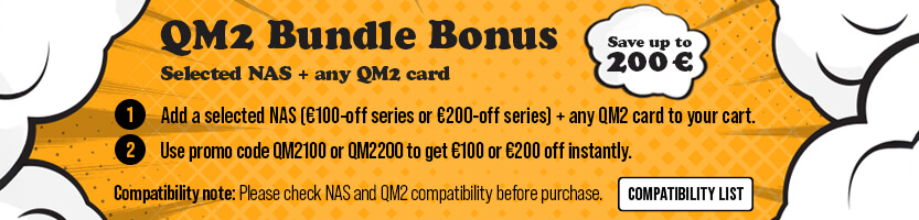 200€ off NAS Serie (Code: QM2200) 200€ off NAS Serie (Code: QM2200)